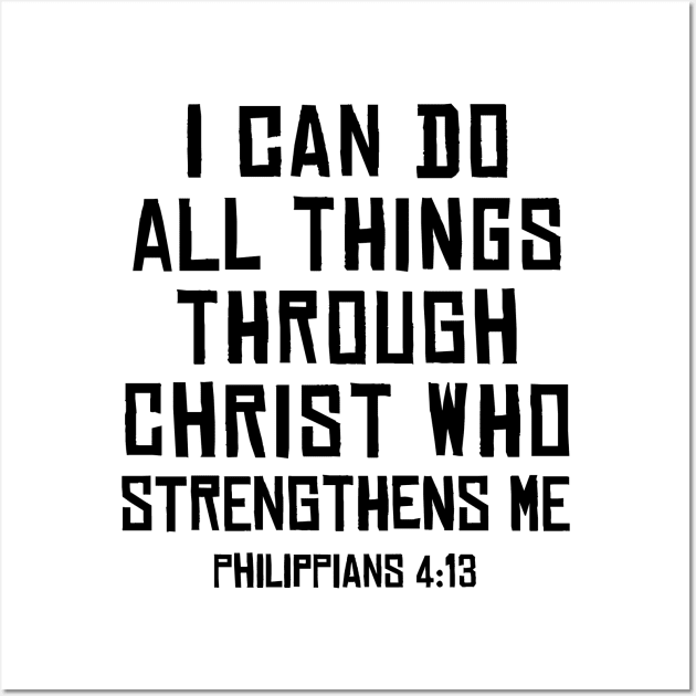 Philippians 4:13, I can do all things through Christ Wall Art by cbpublic